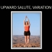 Upward Salute, Variation