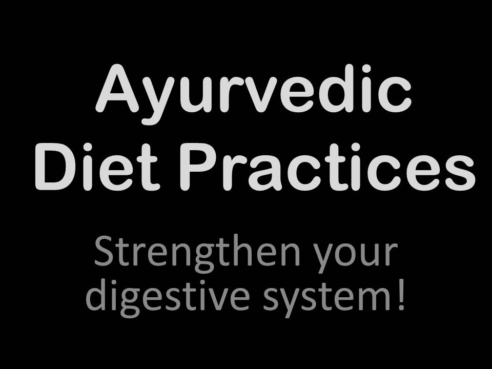 Ayurvedic Diet Practices
