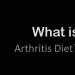 What Is Arthritis Diet
