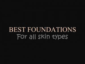 Foundations For All Skin