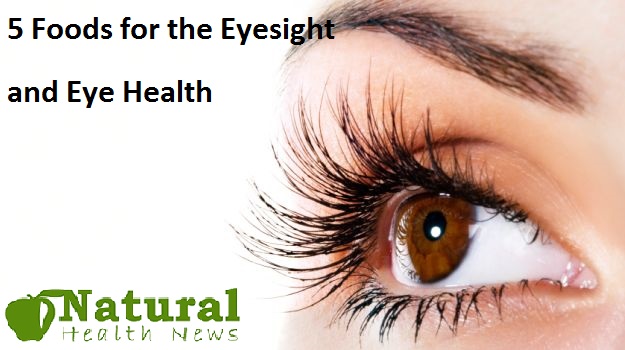 5 Foods for the Eyesight and Eye Health