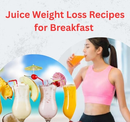 Juice Weight Loss Recipes for Breakfast