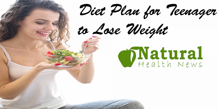 Diet plan for teenager to lose weight