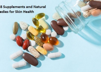 Best 8 Supplements and Natural Remedies for Skin Health