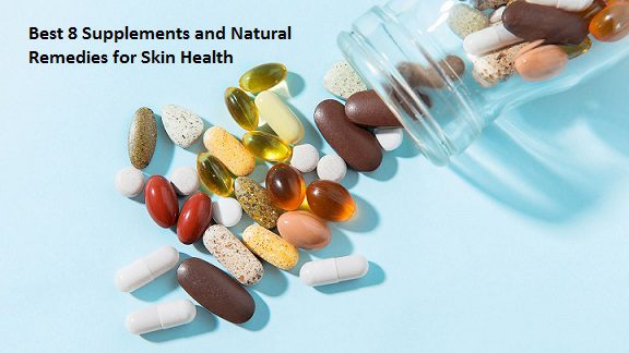 Best 8 Supplements and Natural Remedies for Skin Health - Natural ...