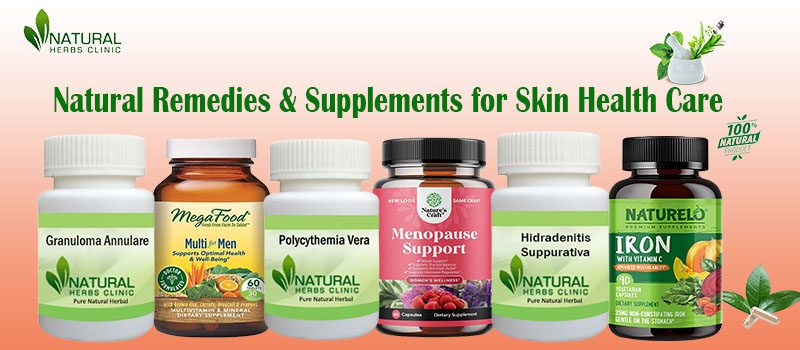 Skin Care Supplements and Natural Remedies for Your Healthy Skin