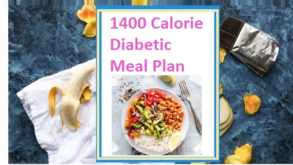 1400 Calorie Diabetic Meal Plan