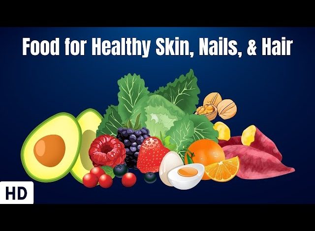 Best Foods to Eat for Healthy Skin and Hair