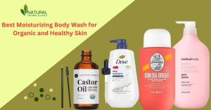 Moisturizing Body Wash for Organic and Healthy Skin