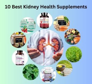10 Best Kidney Health Supplements