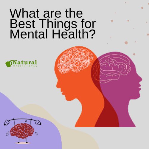 What are the Best Things for Mental Health