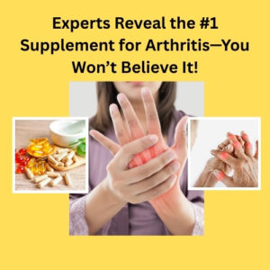 Experts Reveal the 1 Supplement for Arthritis