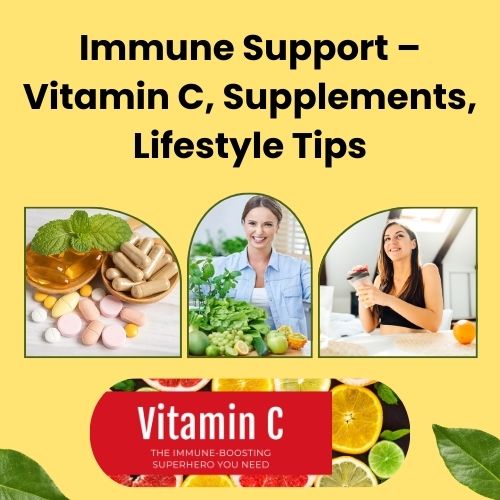 Immune Support – Vitamin C, Supplements, Lifestyle Tips