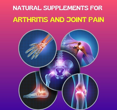 Natural Supplements for Arthritis and Joint Pain