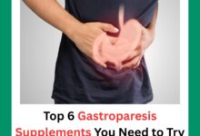 Top 6 Gastroparesis Supplements You Need to Try Today