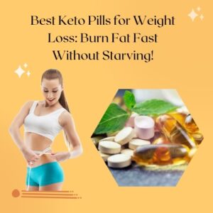 Best Keto Pills for Weight Loss