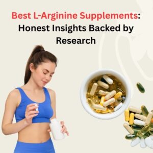 Best L-Arginine Supplements