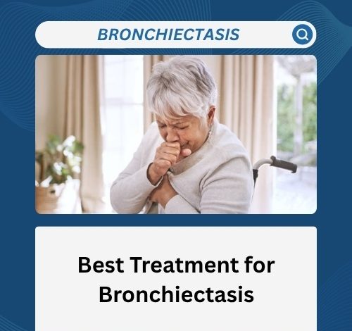 Best Treatment for Bronchiectasis