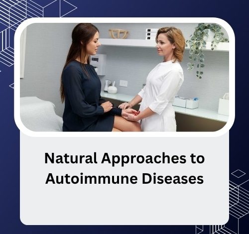 Natural Approaches to Autoimmune Diseases 1