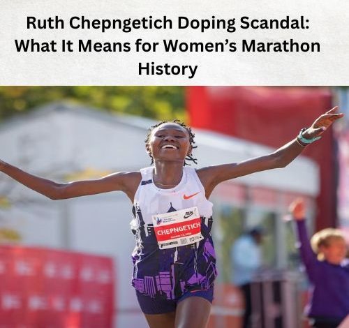 Ruth Chepngetich Doping Scandal