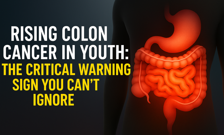 Rising Colon Cancer in Youth: The Critical Warning Sign You Can’t Ignore