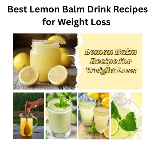 Best Lemon Balm Drink Recipes for Weight Loss