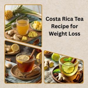 Costa Rica Tea Recipe for Weight Loss