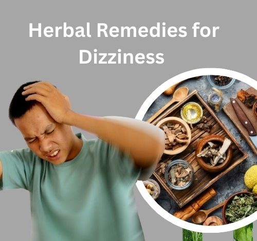 Herbal Remedies for Dizziness