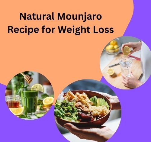 Natural Mounjaro Recipe for Weight Loss​