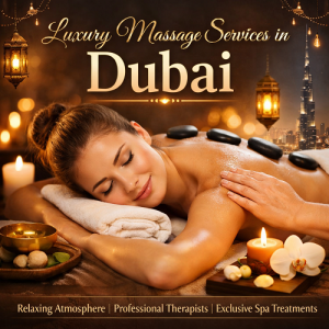 Relaxing Massage Services in Dubai