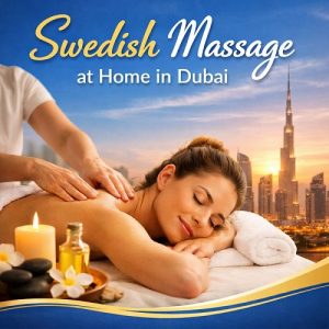 Swedish Massage at Home in Dubai
