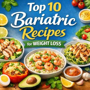 Top 10 Bariatric Recipes for Weight Loss
