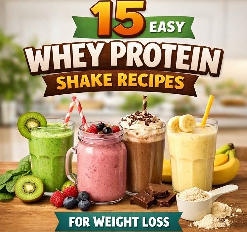 15 Easy Whey Protein Shake Recipes for Weight Loss