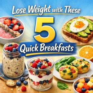 Lose Weight with these 5 Quick Breakfasts